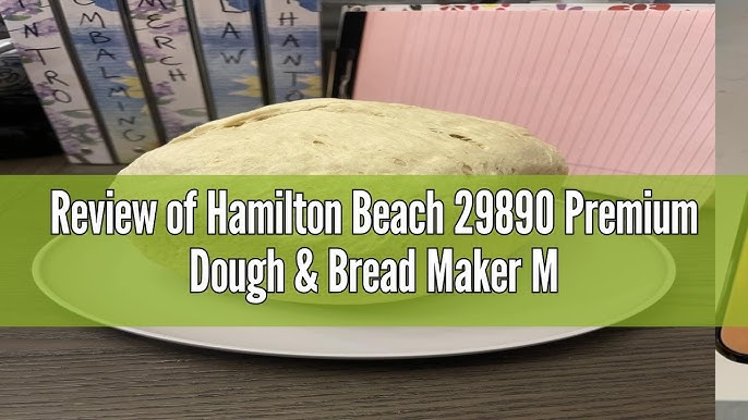 Hamilton Beach Premium Dough and Bread Maker Review — Home With Aneta Alaei