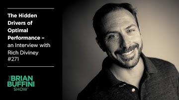 The Hidden Drivers of Optimal Performance – an Interview with Rich Diviney #271