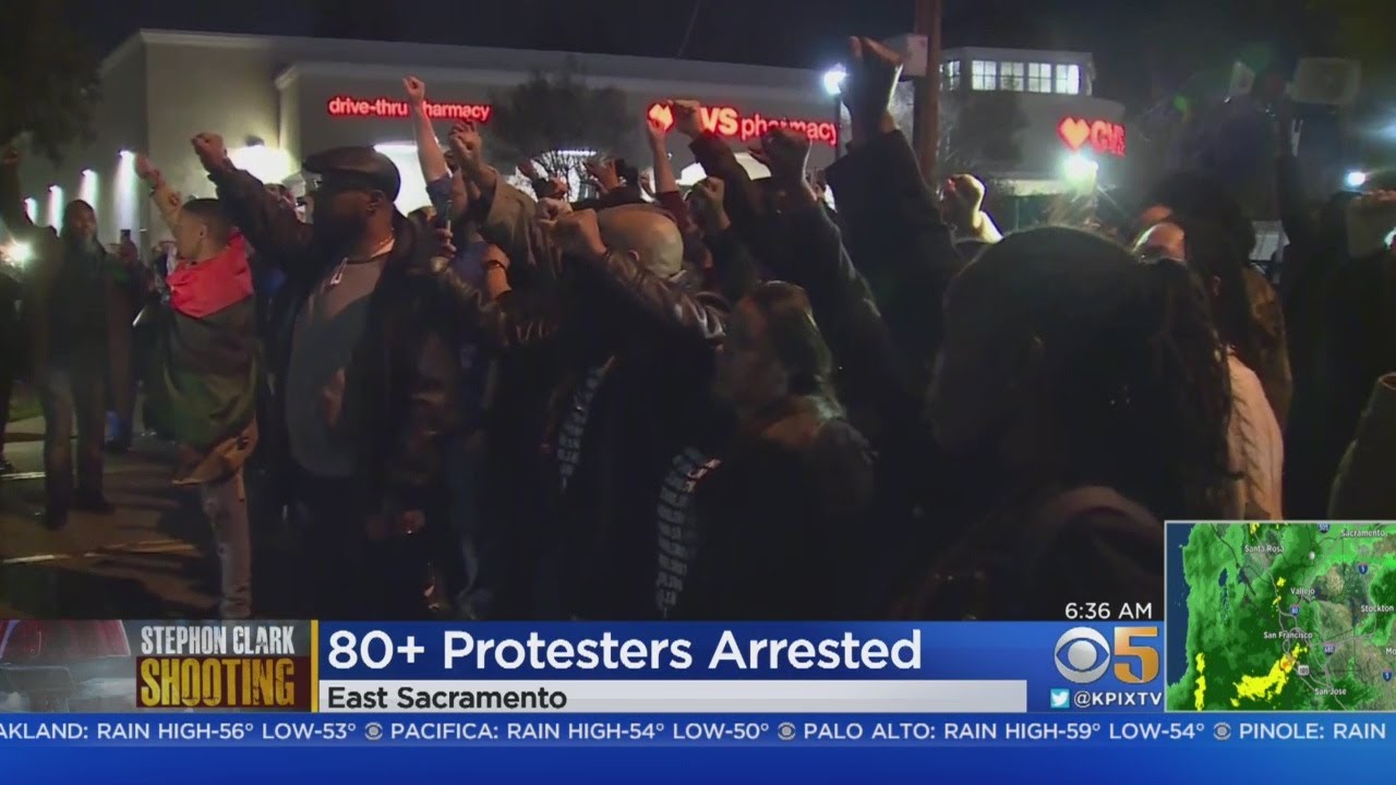 80 Arrested In Protests Over Stephon Clark Police Shooting - YouTube