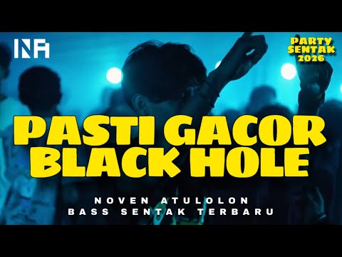 PASTI GACOR 🔥 BLACK HOLE - NOVEN ATULOLON REMIX