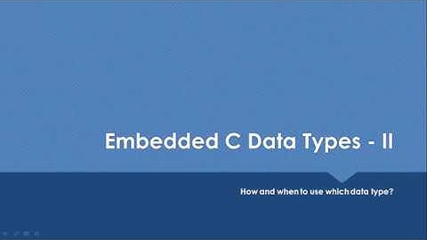 Embedded C Data types - II