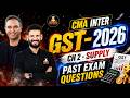 CMA Inter - GST - 2026 - Ch 2 -  Supply I Past Exam Questions I CA Saumil Manglani