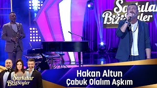 Hakan Altun - ÇABUK OLALIM AŞKIM