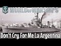 World of Warships - Don&#39;t Cry For Me La Argentina