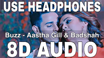 Buzz (8D Audio) || Aastha Gill || Badshah || Priyank Sharma