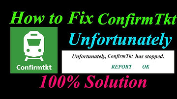 How to fix ConfirmTkt App Unfortunately Has Stopped Solution - ConfirmTkt Stopped Problem