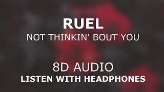 Ruel - Not Thinkin' Bout You | 8D AUDIO 🎧 [Use headphones]