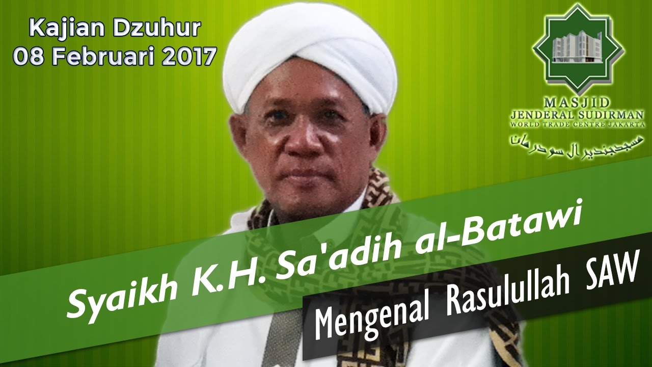 Mengenal Rasulullah Saw Oleh Syaikh K H Sa Adih Al Batawi Youtube