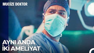 İki Ameliyat Tek Bir Cerrah - Mucize Doktor