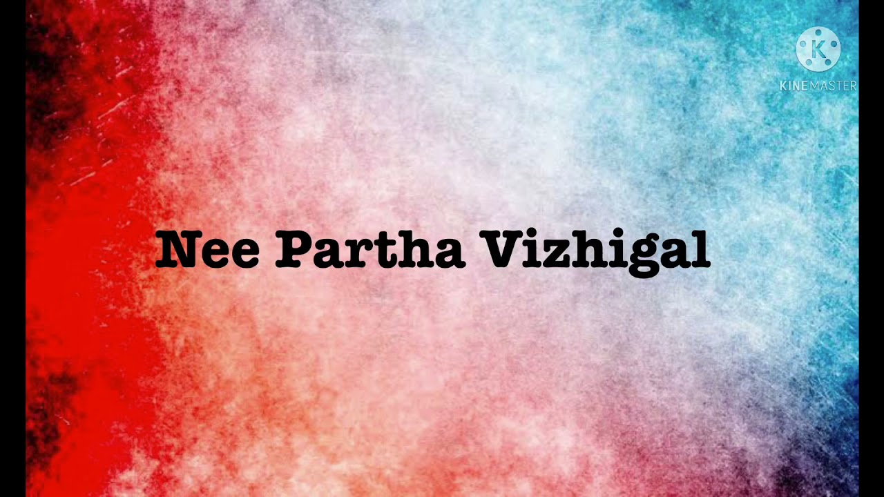 Nee Partha Vizhigal song lyrics song by Swetha Mohan and Vijay Yesudas