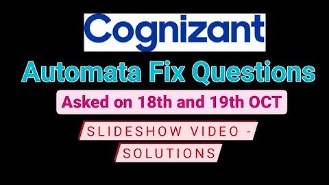 Cognizant-Automata Fix Questions with Solutions | Asked on 18th and 19th Oct | SlideShow | BiNaRiEs