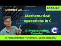 L-16 | Mathematical operations in c | Arithmetic operator in C | C programming in hindi