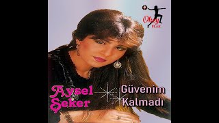 Aysel Şeker - Güvenim Kalmadı