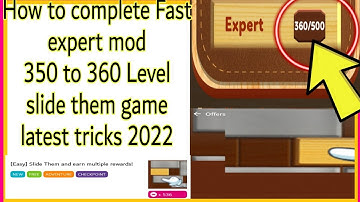 How to complete Fast Expert mod 360 Level slide them game latest tricks 2022