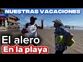 Nos fuimos a la playa y nos llevamos al Alero