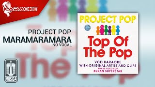 Project Pop Maramaramara No Vocal