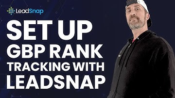 Set Up GBP Rank Tracking With LeadSnap