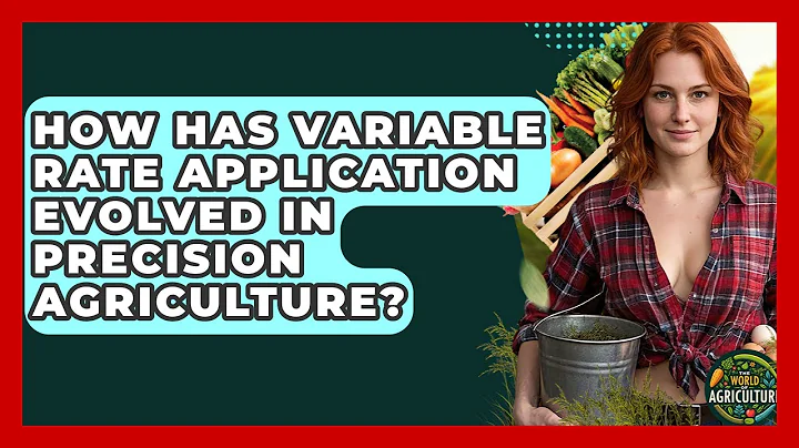 How Has Variable Rate Application Evolved In Precision Agriculture? - The World of Agriculture