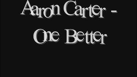 Aaron Carter - One Better Lyrics