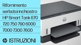 Rifornimento serbatoi inchiostro, HP Smart Tank 670 720 750 790 6000 7000  7300 7600