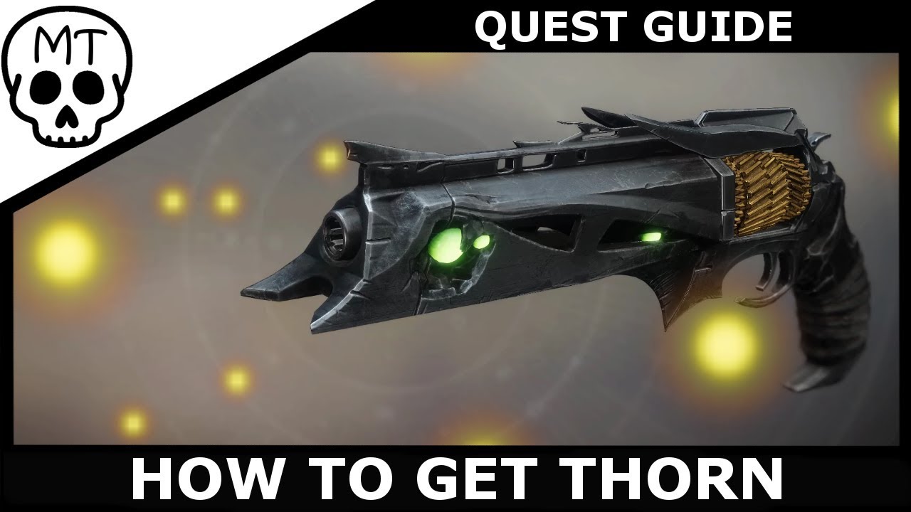 Getting THORN Where to get the Quest and How to do it Destiny 2