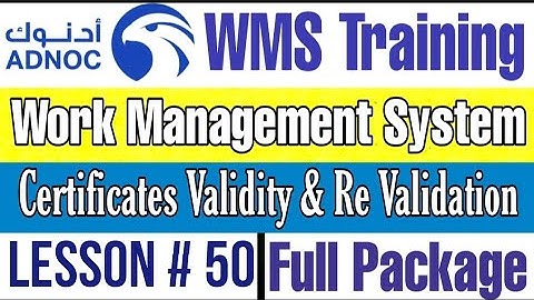 Certificates Validity & Re Validation with Permit in ADNOC WMS |Lecture # 50