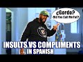 How Spanish Nicknames Work | Insults or Compliments?