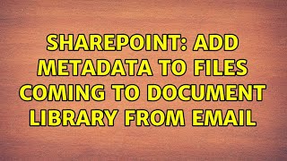 Sharepoint: Add metadata to files coming to document library from email