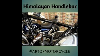 Himalayan Handle Bar Installation || #artofmotorcycle