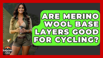 Are Merino Wool Base Layers Good For Cycling? - Survival Skills for Everyone