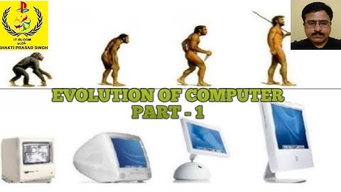 Evolution of Computer (Part-1)