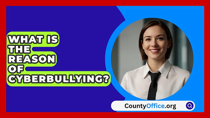 What Is The Reason Of Cyberbullying? - CountyOffice.org