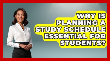 Why Is Planning A Study Schedule Essential For Students? - Junior Year Jumpstart