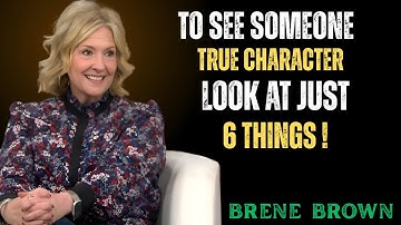 The 6 Words That Reveal Someone’s True Character (And Why People Are Drawn to Them) BRENE BROWN