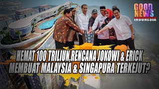 RENCANA BESAR JOKOWI DAN ERICK MEMBUAT MALAYSIA DAN SINGAPURA TERKEJUT?
