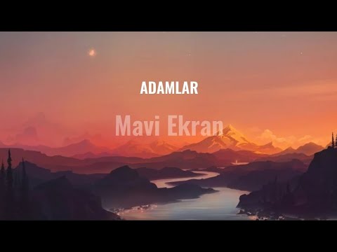 Adamlar - Mavi Ekran (Lyrics)