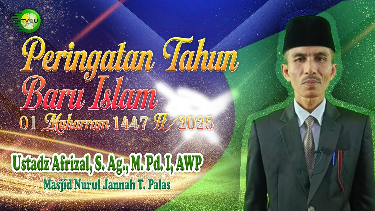 Peringatan Tahun Baru Islam 1 Muharrom 1447 H / 2025 M  ||  Ustadz Afrizal, S. Ag., M. Pd. I, AWP