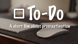 ToDo | Stop Procrastinating (comedy short)