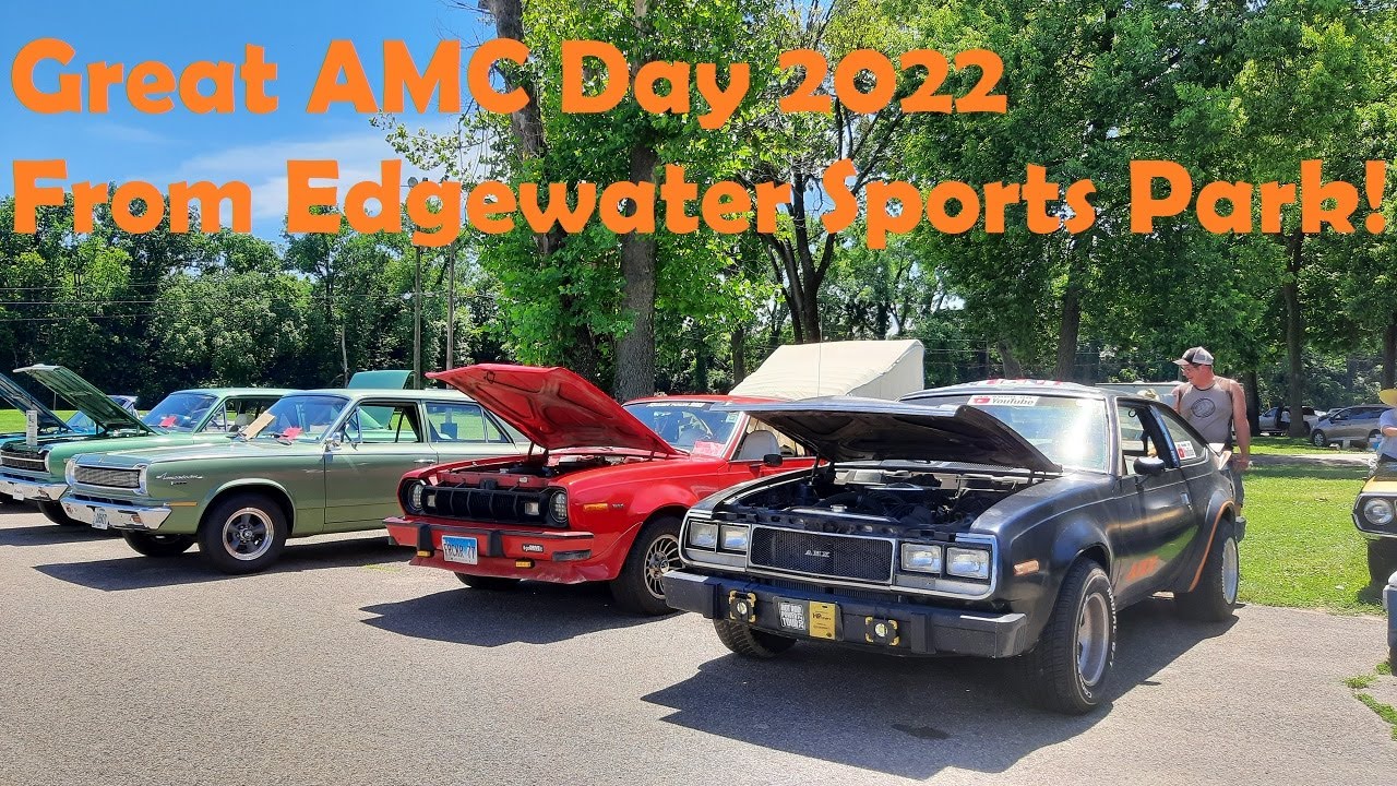 Great AMC Day 2022 From Edgewater Sports Park! AMC Gremlin, Spirit