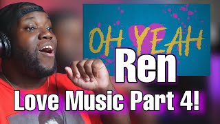 Ren - Love Music, Part 4 (Official Lyric Video) | Reaction