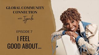 Famous The Global Community Connection - Ep. 7 - I Feel Good About... Net Worth