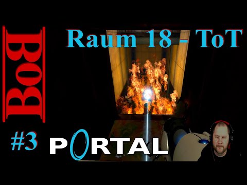 Portal 1 / Deutsch / Folge 3 / Let`s Play mit BoB / Raum 18 – ToT