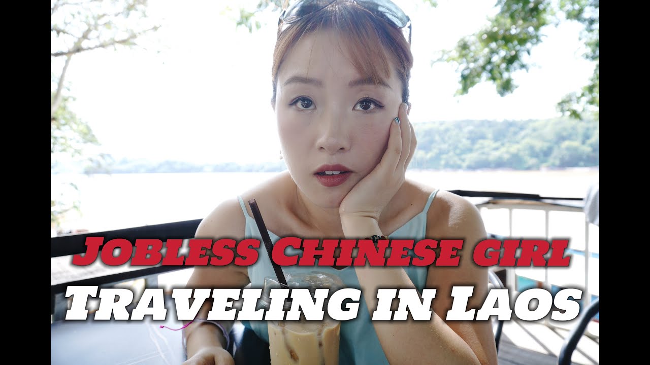 Chinese jobless 30 years old single girl traveling in Laos