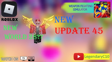 NEW UPDATE 45 or WORLD 28 in Weapon Fighting Simulator