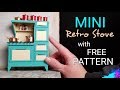 Miniature Dollhouse Retro Stove with Free Downloadable Pattern