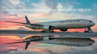 Garuda Indonesia Boarding Music ONE HOUR VERSION