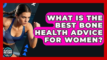 What Is The Best Bone Health Advice For Women? - Running Beyond Limits