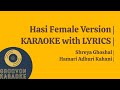 Hasi Female Version KARAOKE With LYRICS Shreya Ghoshal Hamari Adhuri Kahani 