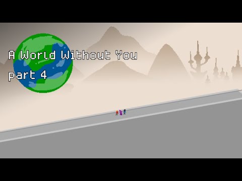 A World Without You PART 4: unserious stuff. - YouTube
