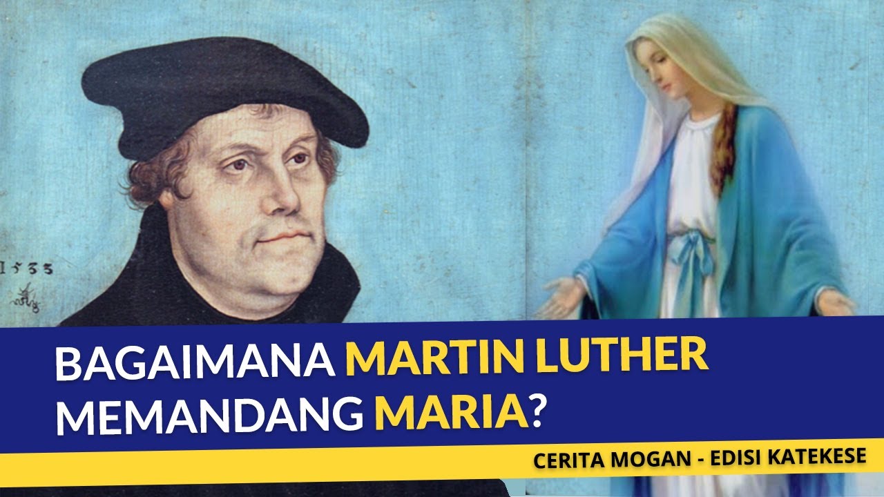 PENDIRI KRISTEN PROTESTAN !! MARTIN LUTHER MEMANDANG BUNDA MARIA ???